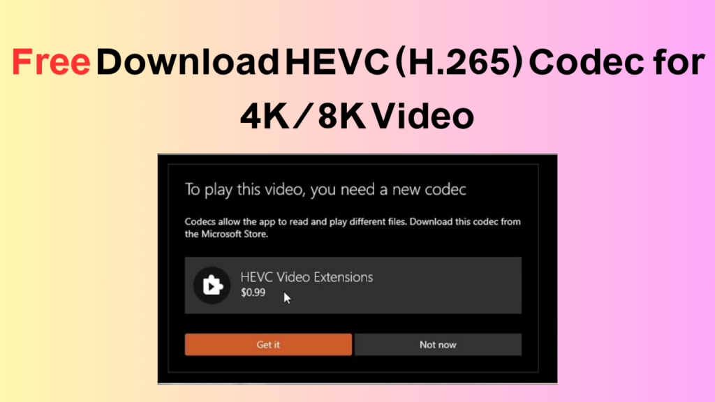 Free Download the HEVC codec for the 4K/8K video lecture Techpresshub